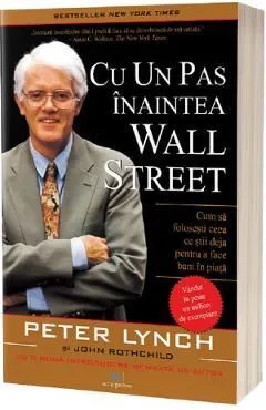 Cu un pas inaintea Wall Street de John Rothchild