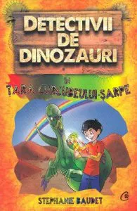 Detectivii de dinozauri in tara curcubelui-sarpe de Stephanie Baudet