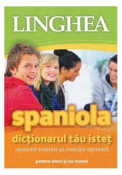 Dicţionarul tău isteţ spaniol-român și român-spaniol
