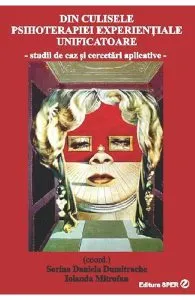 Din culisele psihoterapiei experientiale unificatoare de Iolanda Mitrofan
