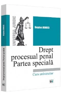Drept procesual penal. Partea speciala Ed.2022 de Bogdan Buneci