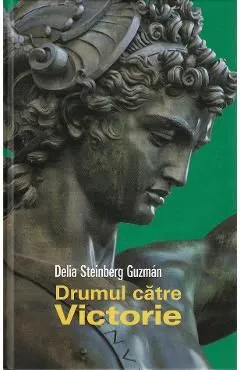 Drumul catre victorie de Delia Steinberg Guzman