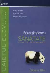 Educatie pentru sanatate. Caietul elevului pentru clasa a III-a de Geta Airinei
