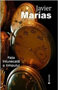 Fata intunecata a timpului de Javier Marias