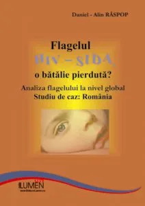 Flagelul HIV-SIDA, o batalie pierduta? de Daniel-Alin Raspop