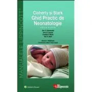 Ghid Practic de Neonatologie Cloherty. Ghidurile Medicale Lippincott de Eric Eichenwald