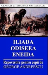 Iliada, Odiseea, Eneida - Repovestire pentru copii