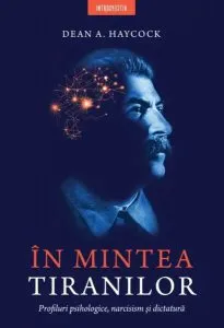 În mintea tiranilor de Dean A. Haycock