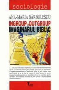 Ingroup vs. Outgroup in imaginarul biblic de A. M. Barbulescu