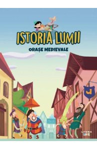 Istoria lumii. Orase medievale