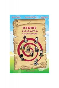 Istorie. Clasa a IV-a. Caiet de lucru