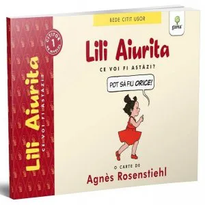 Lili Aiurita: Ce voi fi astăzi? (volumul 2). BeDe citit ușor - Nivelul 1 de Agnes Rosenstiehl
