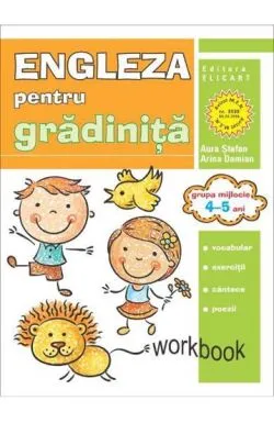 Limba engleza pentru gradinita. Grupa mijlocie. 4 – 5ani. Workbook de Arina Damian