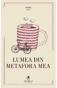 Lumea din metafora mea