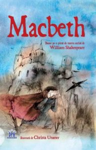 Macbeth. Bazat pe o piesa de teatru scrisa de William Shakespeare