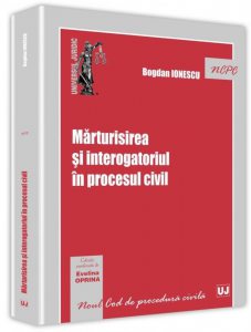 Marturisirea si Interogatoriul In Procesul Civil
