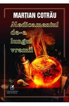 Medicamentul de-a lungul vremii de Martian Cotrau
