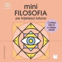 miniFILOSOFIA pe intelesul tuturor de Jonny Thomson