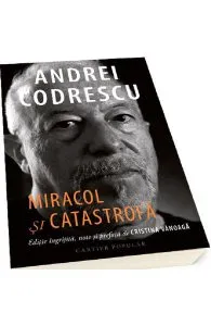 Miracol si catastrofa de Andrei Codrescu
