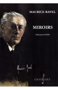 Miroirs. Suita pentru pian de Maurice Ravel