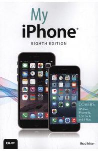 My iPhone: Covers iOS 8 on iPhone 6/6 Plus, 5S/5C/5, and 4S