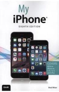 My iPhone: Covers iOS 8 on iPhone 6/6 Plus, 5S/5C/5, and 4S de Brad Miser