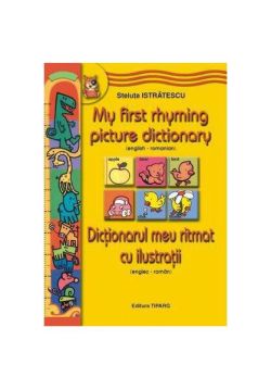 My Rhyming Picture Dictionary. Dicționarul meu rimat cu ilustrații