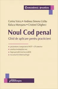 Noul Cod penal. Ghid de aplicare pentru practicieni de Cristinel Ghigheci