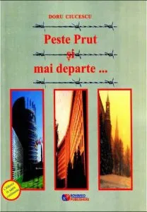 Peste Prut si mai departe... de Doru Ciucescu