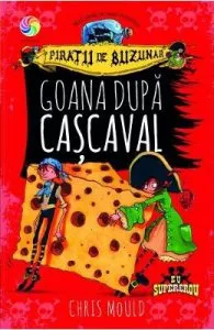 Piratii de buzunar vol.1. Goana dupa cascaval de Chris Mould