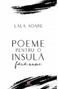 Poeme pentru o insula fara nume de Lala Soare
