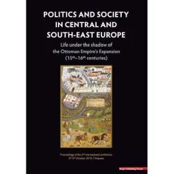 Politics and society in Central and South-East Europe de Zsuzsanna Kopeczny