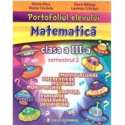 Portofoliul elevului. Matematica. Clasa a 3-a. Semestrul 2