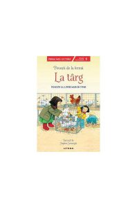 Povești de la fermă. La târg. Citesc cu ajutor (Nivelul 1)