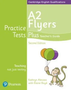 Practice Tests Plus A2 Flyers Teacher's Guide, 2nd Edition