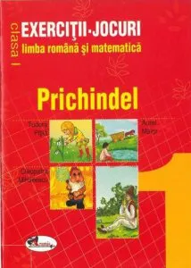 Prichindel. Exercitii. Jocuri. Limba romana si matematica, clasa I