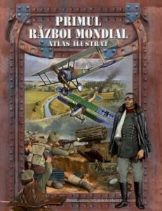 Primul razboi mondial - Atlas ilustrat