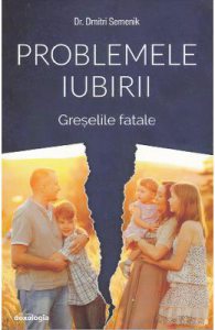 Problemele iubirii: greselile fatale