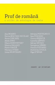 Prof de romana. O altfel de antologie de texte