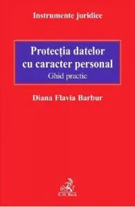 Protectia datelor cu caracter personal de Diana Flavia Barbur