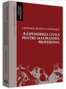 Raspunderea civila pentru malpraxisul profesional