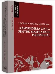 Raspunderea civila pentru malpraxisul profesional