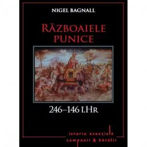 Razboaiele Punice. 264-146 i.Hr. - Volumul 4 de Nigel Bagnall