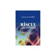 Riscul in economie. Aplicatii in domeniul financiar-bancar de Piciu