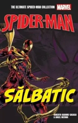 Salbatic. Volumul 4. Ultimate Spider-Man de Angel Medina