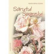 Sarutul Soarelui de Maria Irina Cezara