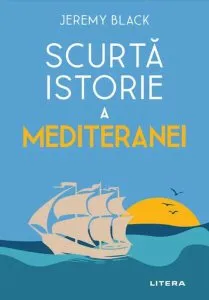 Scurtă istorie a Mediteranei de Jeremy Black