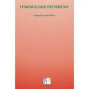 Stomatologie preventiva. Aspecte practice de Roxana Ranga