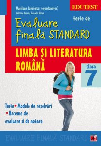 Teste de evaluare finala standard. Limba si literatura romana. Clasa a VII-a