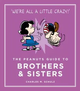 The Peanuts Guide to Brothers and Sisters de Charles M. Schulz